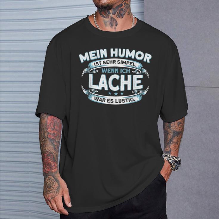 Mein Humor Ist Einfach Wenn Ich Lache War Lustig T-Shirt Geschenke für Ihn