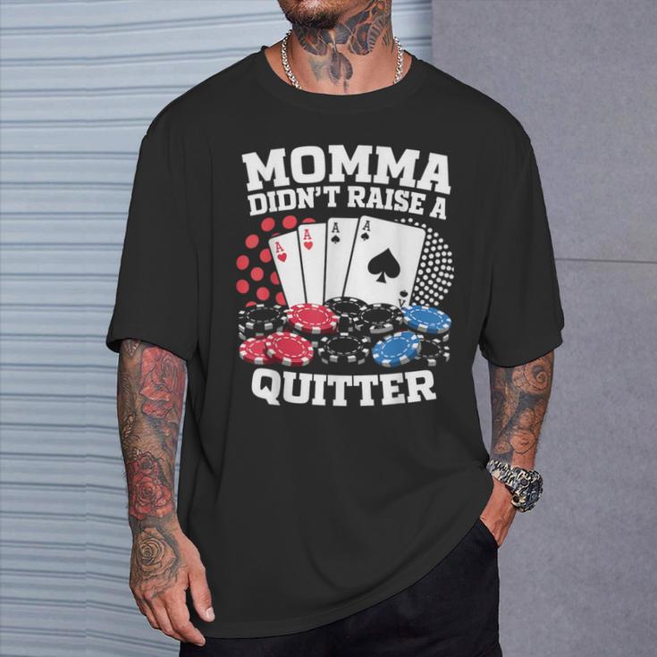 Momma Didn't Raise A Quitter T-Shirt Geschenke für Ihn