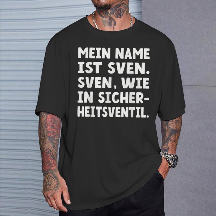 My Name Is Sven Sven As In Safetyalve For Svens T-Shirt Geschenke für Ihn