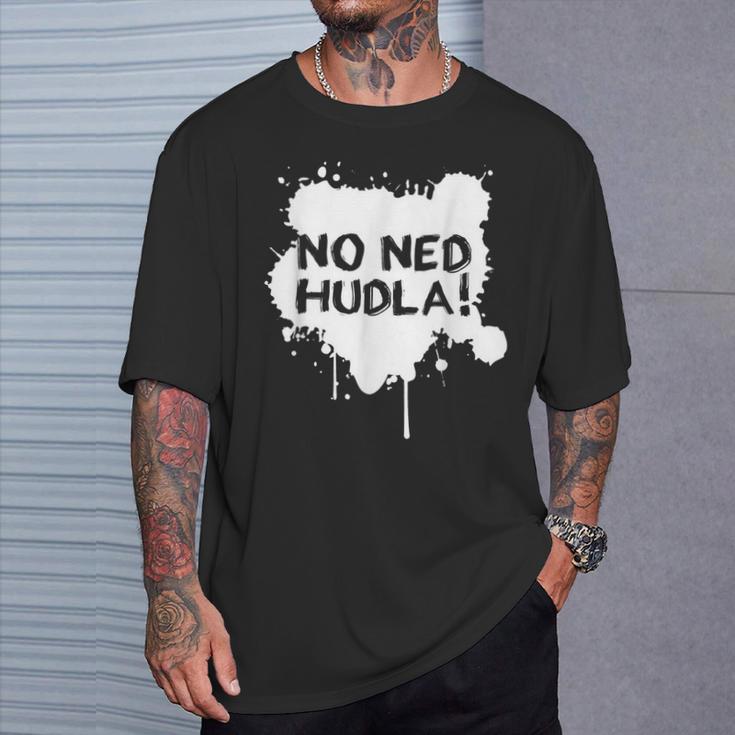 With No Ned Hudla Immer Mit Der Ruhe Swabian Swabian T-Shirt Geschenke für Ihn