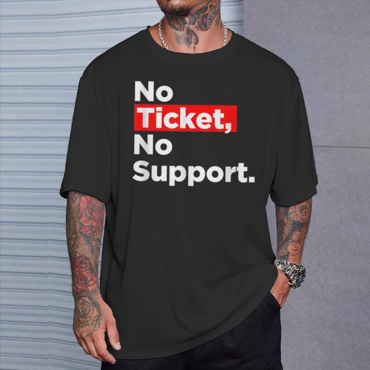 No Ticket No Support Informatik Admin Arbeit Job T-Shirt Geschenke für Ihn