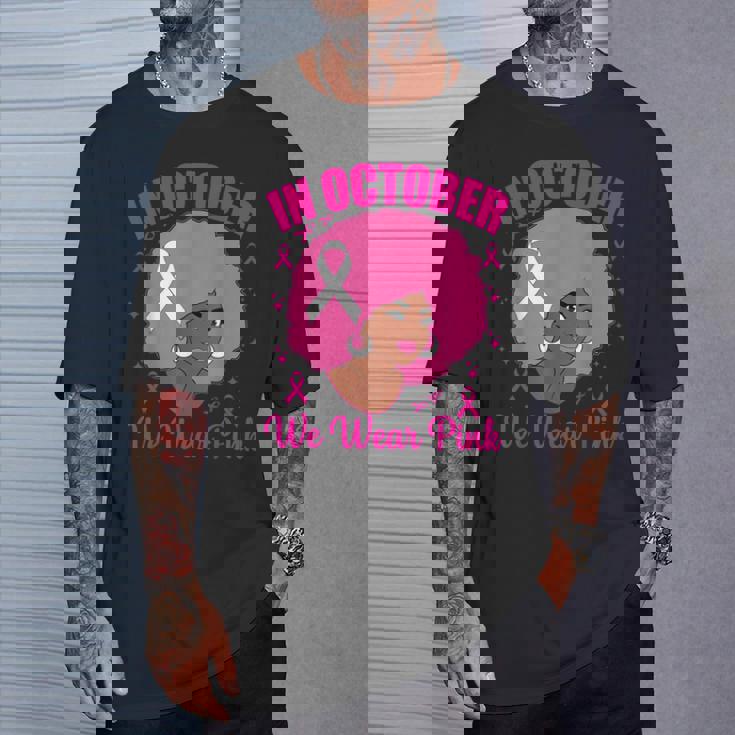 In October We Wear Pink Breast Cancer Awareness Black Women T-Shirt Gifts for Him