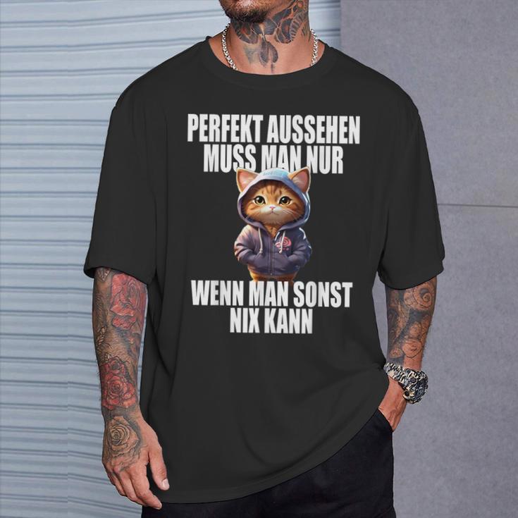 Perfekt Aussehen Wenn Man Sonst Nichts Kann Perfect Look T-Shirt Geschenke für Ihn