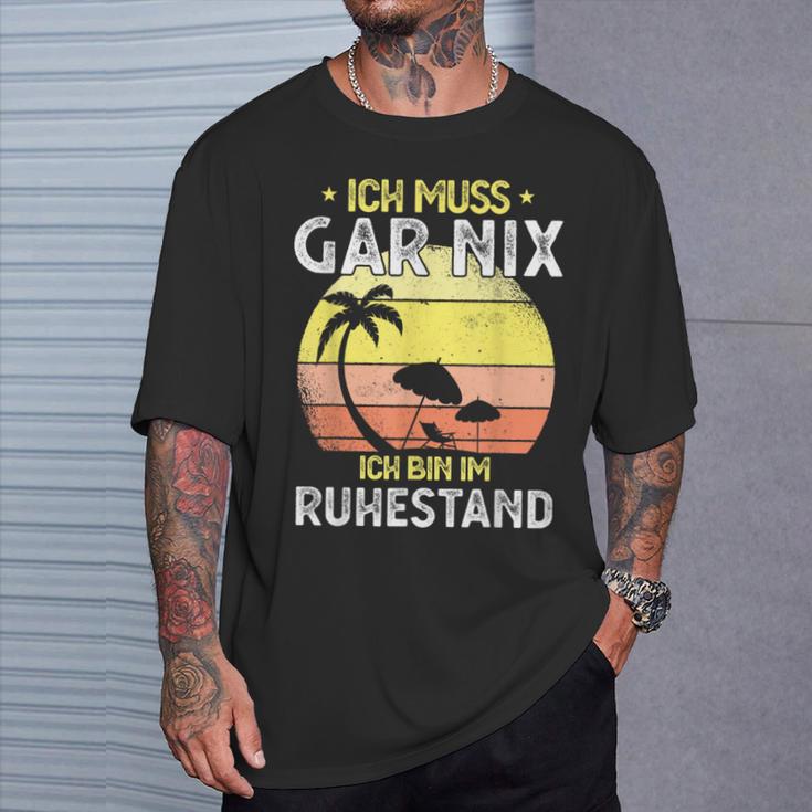 Rentner 2023 Ich Muss Gar Nix Ich Bin Im Ruhestand T-Shirt Geschenke für Ihn