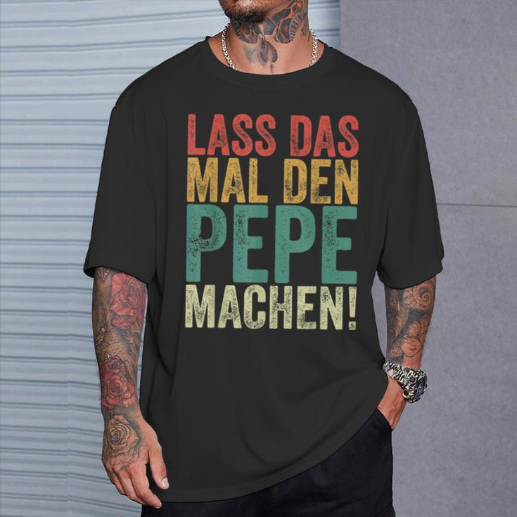 Retro Lass Das Mal Den Pepe Machenintage First Name T-Shirt Geschenke für Ihn