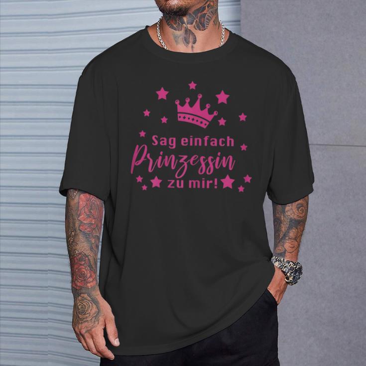 Sag Einfach Prinzessin Zu Mir Saying T-Shirt Geschenke für Ihn