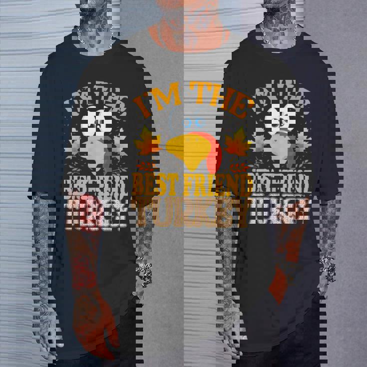 Thanksgiving I'm The Best Friend Turkey Matching T-Shirt Gifts for Him