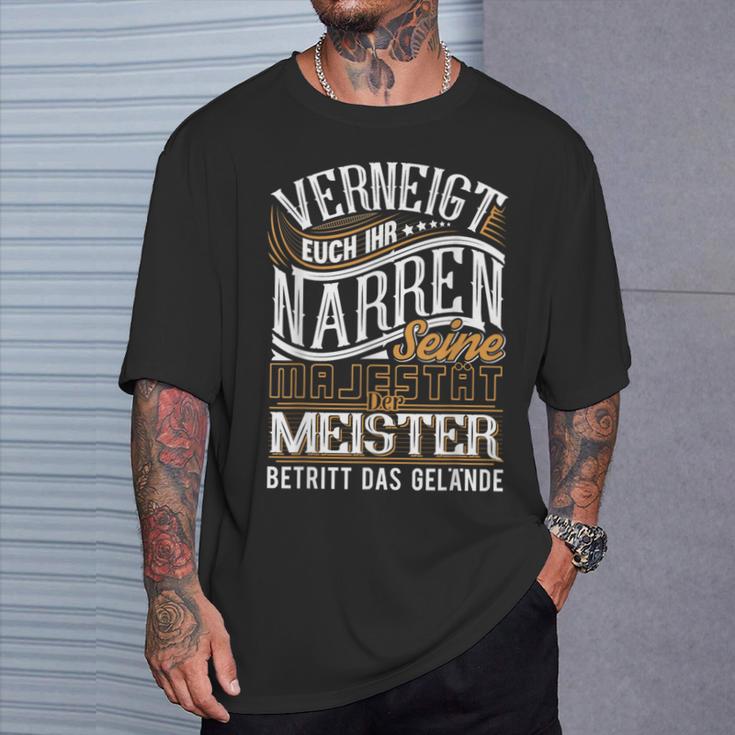 Venneigt Euch Ihr Narren Seine Majestät Der Meister S T-Shirt Geschenke für Ihn