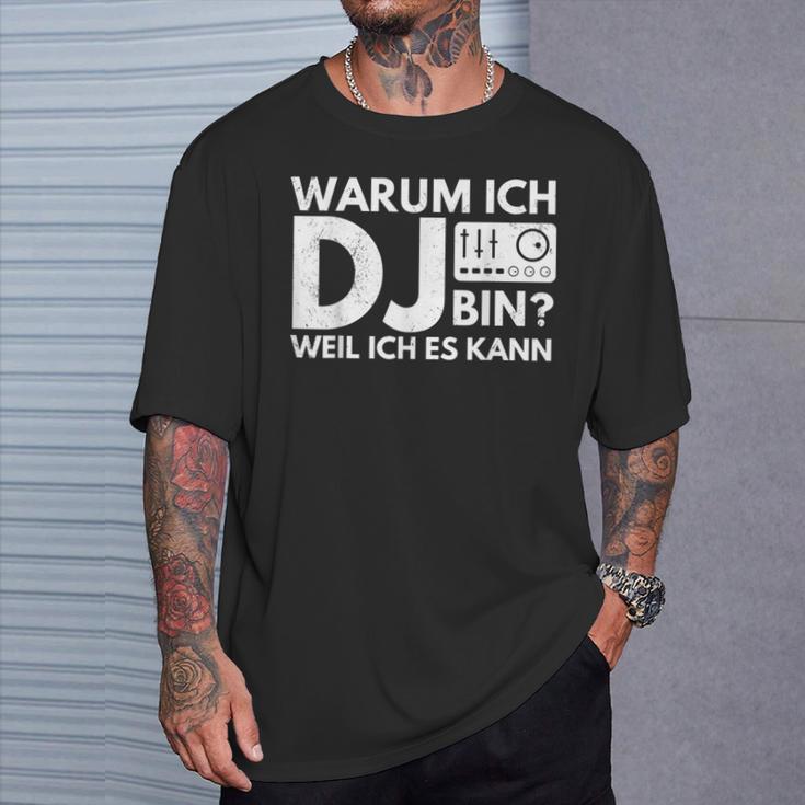 Warum Ich Dj Bin Weil Ich Es Kann T-Shirt Geschenke für Ihn