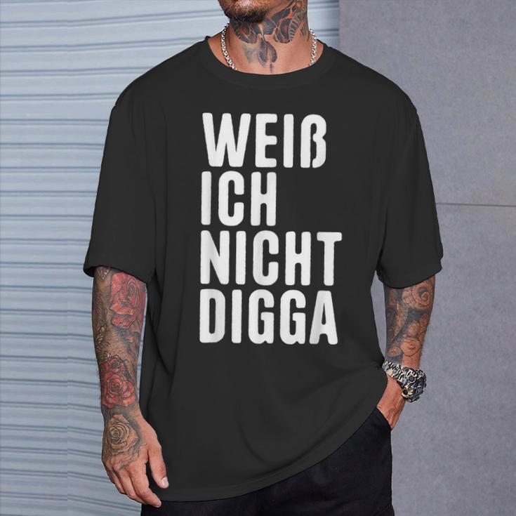 Weiß Ich Nicht Digga T-Shirt Geschenke für Ihn