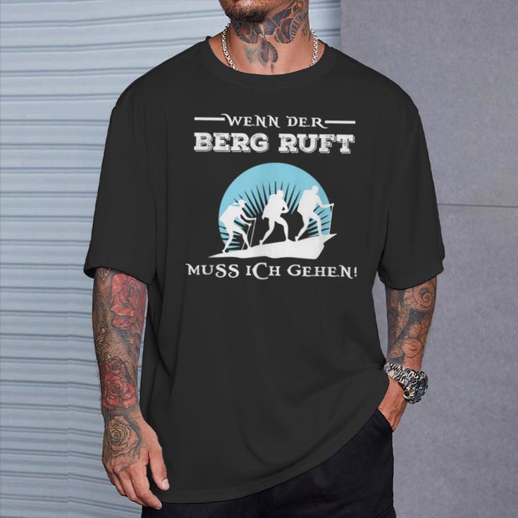 Wenn Der Berg Ruft Muss Ich Gehen When The Berg Ruft Must T-Shirt Geschenke für Ihn