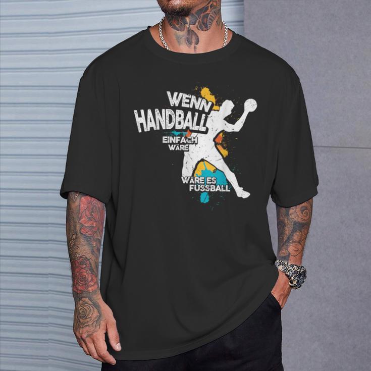 Wenn Handball Einfach Würre T-Shirt Geschenke für Ihn