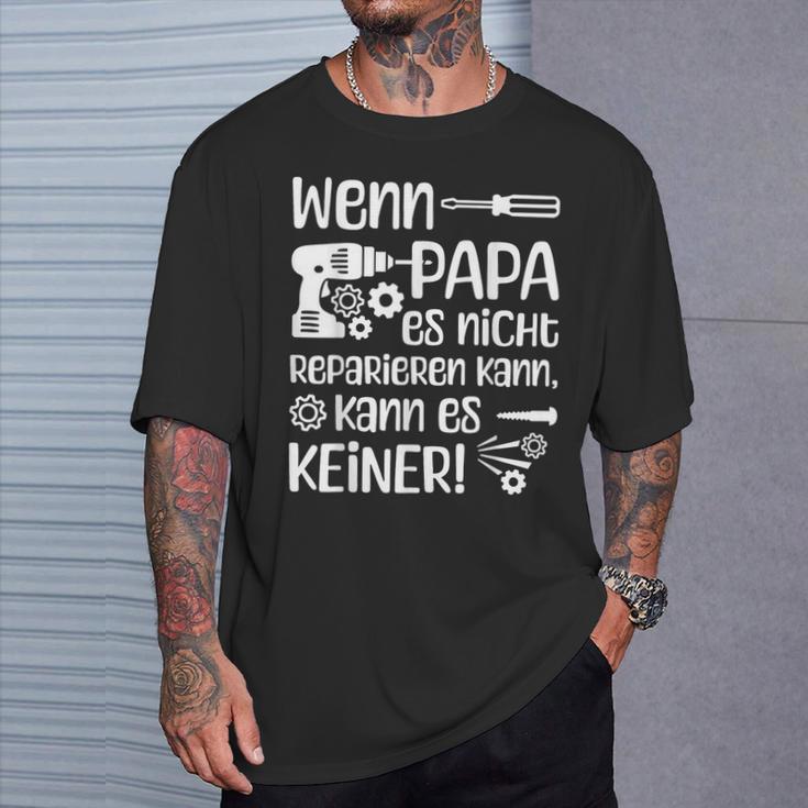 Wenn Papa Es Nicht Reparieren Kannater German Langu T-Shirt Geschenke für Ihn