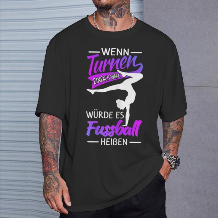 Wenn Turnen Einfach Wätde Es Fußball Heißen Wenn Turnnen T-Shirt Geschenke für Ihn