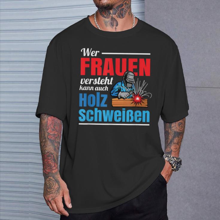 Wer Frauenersteht Kann Auch Holz Welding T-Shirt Geschenke für Ihn