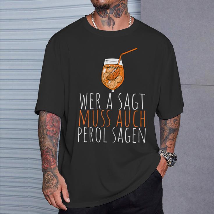 Wer A Sagt Muss Auch Perol Sagen Saying T-Shirt Geschenke für Ihn