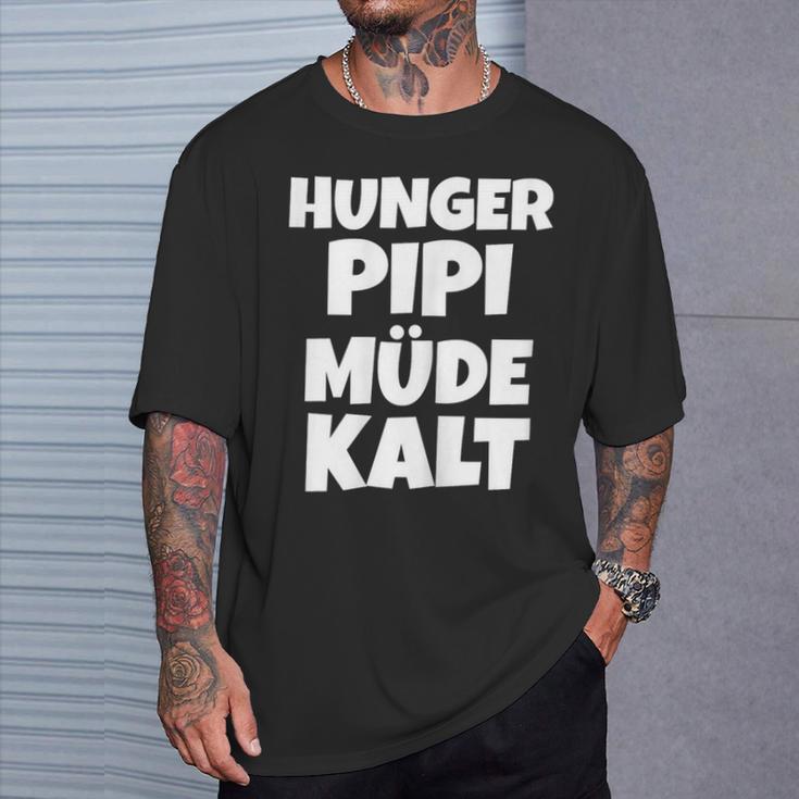 Women's Hunger Pipi Tired Cold T-Shirt Geschenke für Ihn