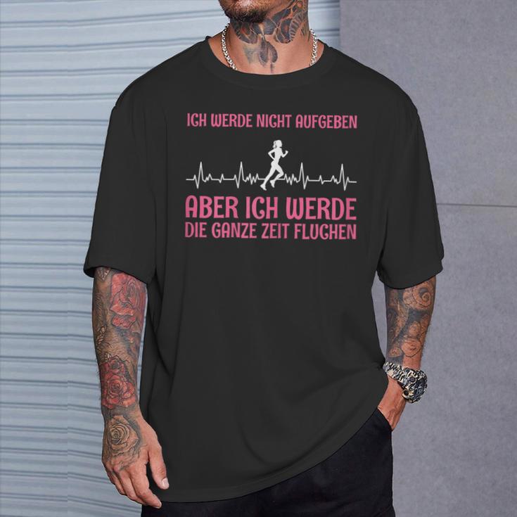 Women's Joggen Ich Werde Nicht Aufgeben Aber Die Ganz Zeit Sluchen S T-Shirt Geschenke für Ihn