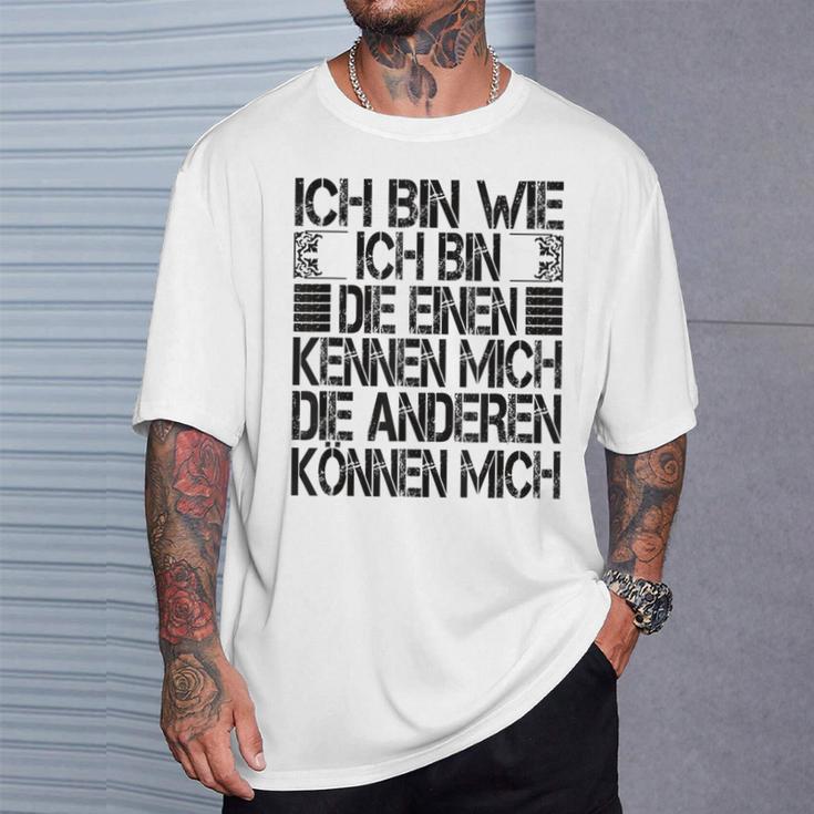 Ich Bin Die Einen Kennen Mich Andere Kann Mich I'm Wie Ich Bin Die Gray T-Shirt Geschenke für Ihn