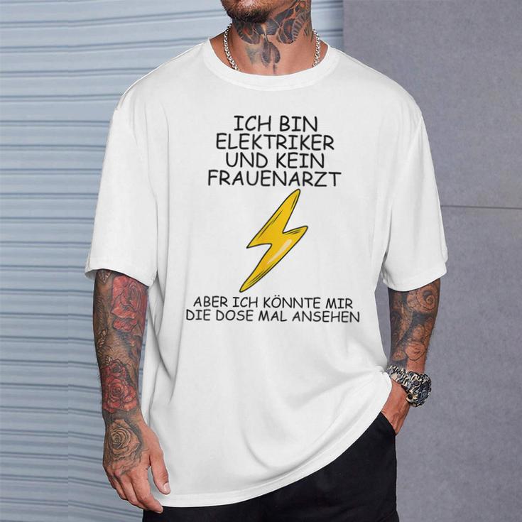 Ich Bin Elektroriker Und Kein Frauenarzt I'm T-Shirt Geschenke für Ihn