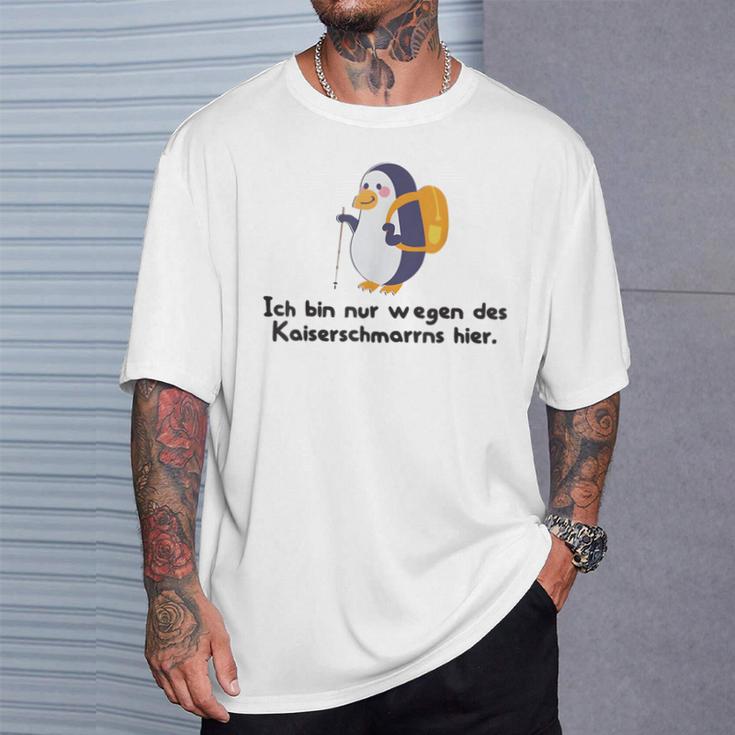 Ich Bin Nur Wegen Des Kaiserschmarrns Hier T-Shirt Geschenke für Ihn