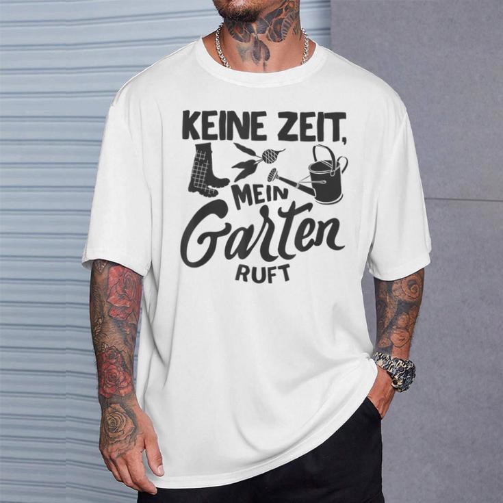 Keine Zeit Mein Garten Ruft No Time My Garden Ruft T-Shirt Geschenke für Ihn