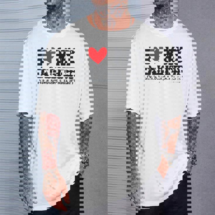 I Love My Daughter Yes She Bought Me This T-Shirt Gifts for Him I Love My Daughter Yes She Bought Me This T-Shirt Gifts for Him