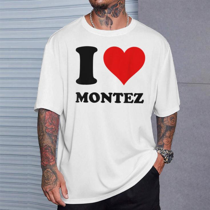 I Love Montez T-Shirt Geschenke für Ihn