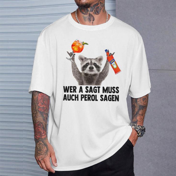 Raccoon Meme Pedro Spritz Wer A Sagt Muss Auch Perol Sagen T-Shirt Geschenke für Ihn