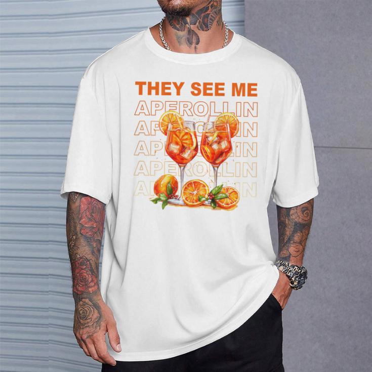 They See Me Aperollin Perfekt Für Spritz-Fans & Jgas T-Shirt Geschenke für Ihn