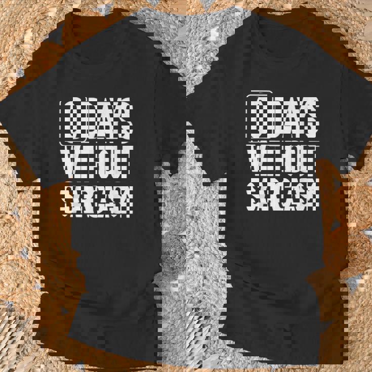 0 Jours Sans Sarcasme Sarcastique Chaque Jour Sarcastique Drôle T-Shirt Cadeaux pour les vieillards
