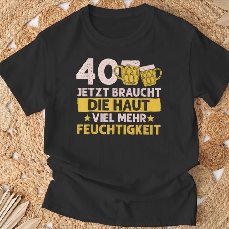 40 Braucht Die Haut Mehr Feuchtigkeit Birthday T-Shirt Geschenke für alte Männer