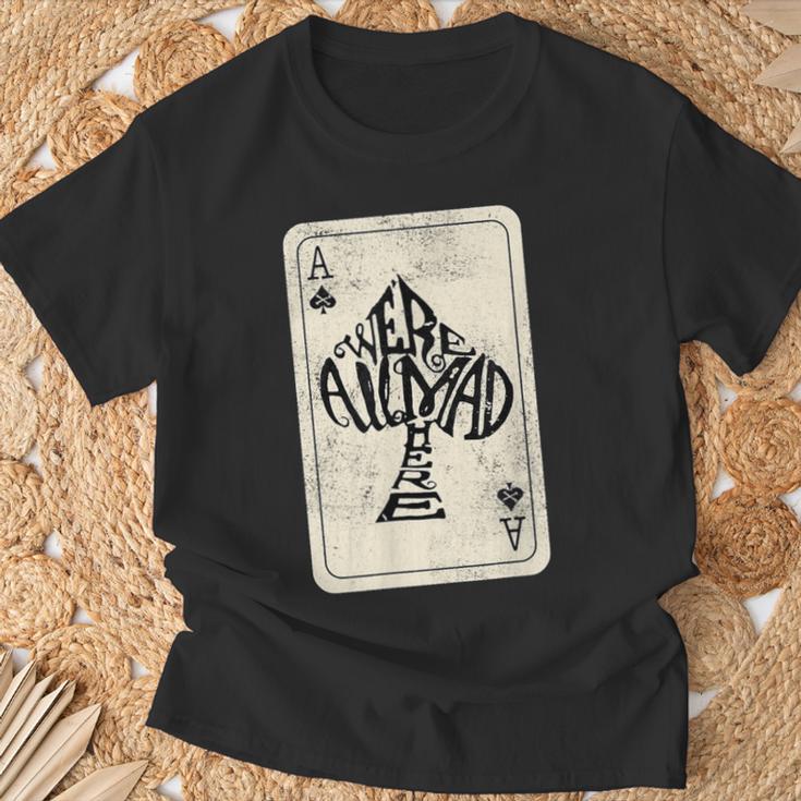 Ace Of Spades We're All Mad Here Alice In Wonderland T-Shirt Geschenke für alte Männer