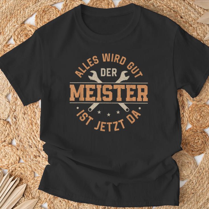 Alles Wird Gut Der Meister Ist Jetzt Da Meisterprüfung T-Shirt Geschenke für alte Männer