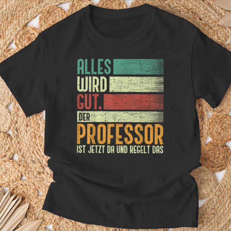 Alles Wird Gut Der Professor Ist Jetzt Da Alles Wird Gut Der T-Shirt Geschenke für alte Männer