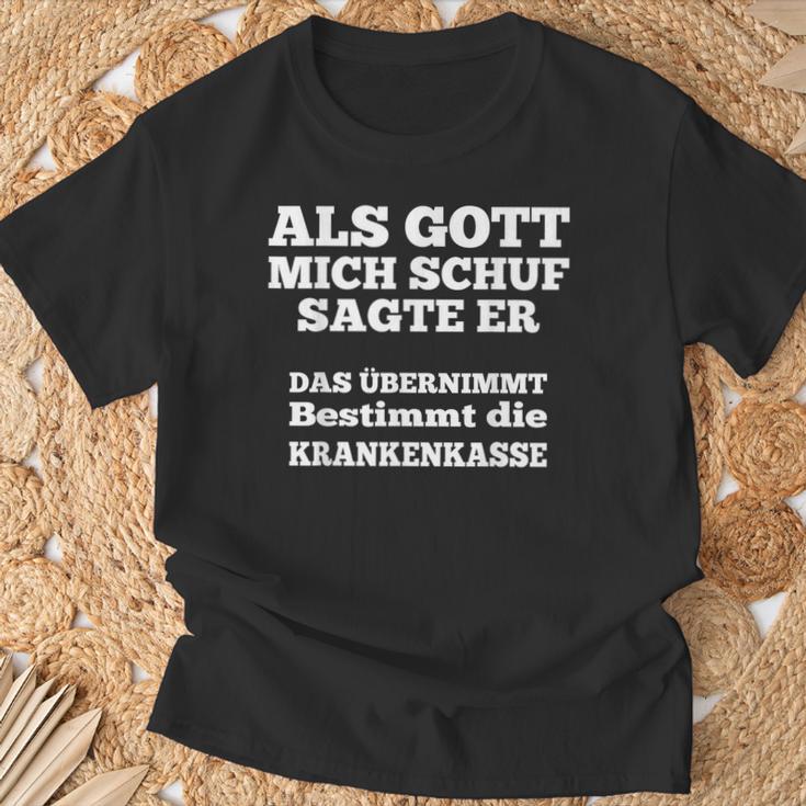 Als Gott Mich Schuf Sagte Er Das Übernimmt Die Krankenkasse T-Shirt Geschenke für alte Männer