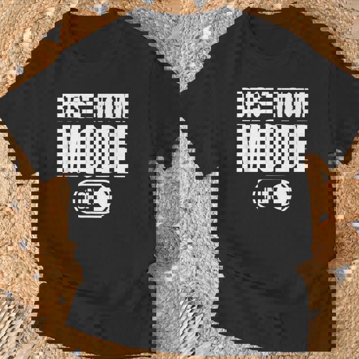 Best Mom Mode On Best Mom Best Mom Mode On Camiseta unisex Regalos para ancianos