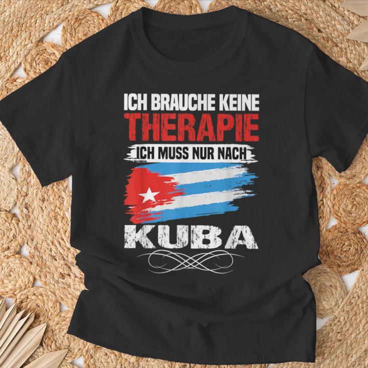 Brauche Keine Therapie Ich Muss Nur Nach Kuba T-Shirt Geschenke für alte Männer