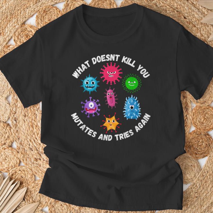 Was Dich Nicht Killt Mutiert Undersucht Es Erneu Microbiology T-Shirt Geschenke für alte Männer