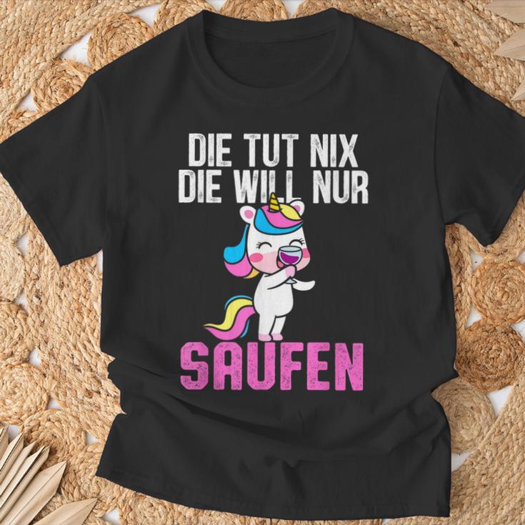 Die Tut Nix Die Will Nur Saufen Unicorn Saying Women's T-Shirt Geschenke für alte Männer