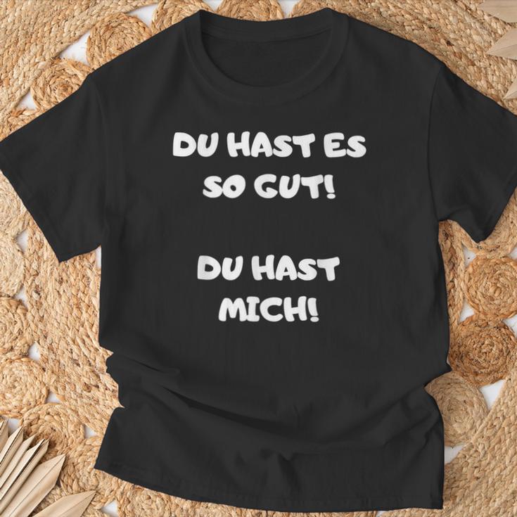 Du Hast Es So Gut Du Hast Ja Mich Lustig Spruch Büro T-Shirt Geschenke für alte Männer