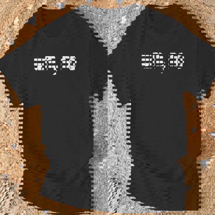 Euh Pas De Sarcastique Drôle Et Sarcastique T-Shirt Cadeaux pour les vieillards