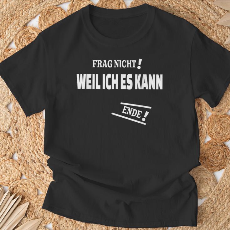 Frag Nicht Weil Ich Es Kann Kann T-Shirt Geschenke für alte Männer