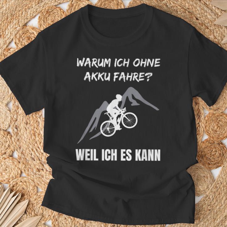 Cycling Warum Ich Ohne Akku Fahre Fahrradfahrre Warum Ich Ohne Akku T-Shirt Geschenke für alte Männer