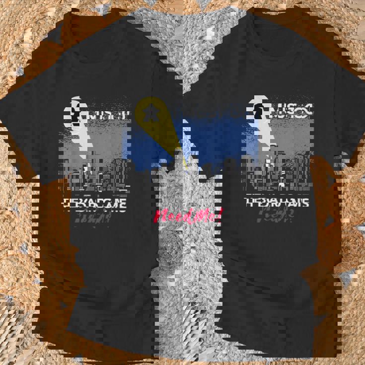 I Must Go Jeu De Société Humoristique Need Me Meeple T-Shirt Cadeaux pour les vieillards