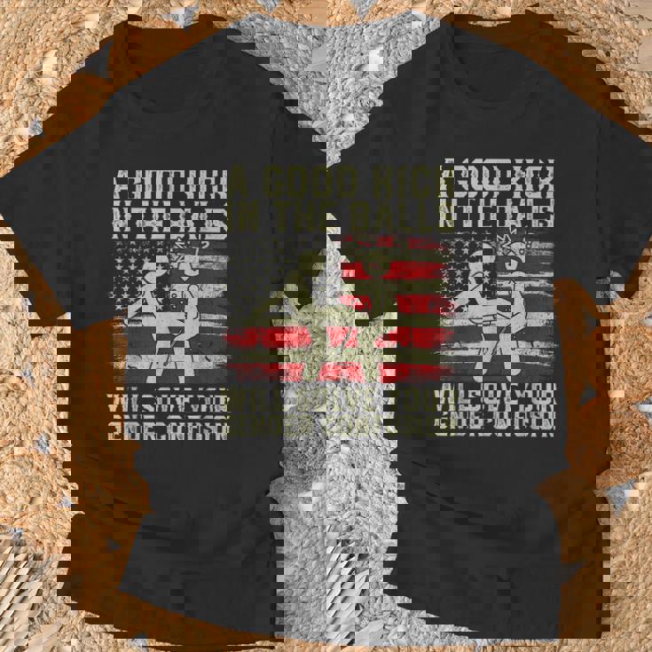 A Good Kick In The Balls Will Solve Your Gender Confusion T-Shirt Gifts for Old Men