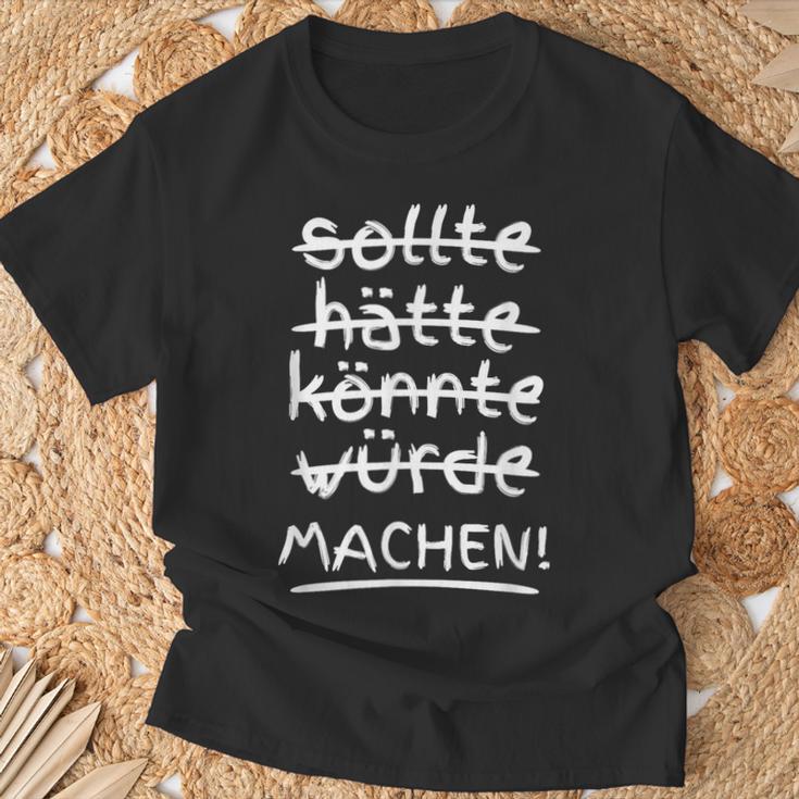 Should Hätte Könnte Würde Machen Motivation T-Shirt Geschenke für alte Männer