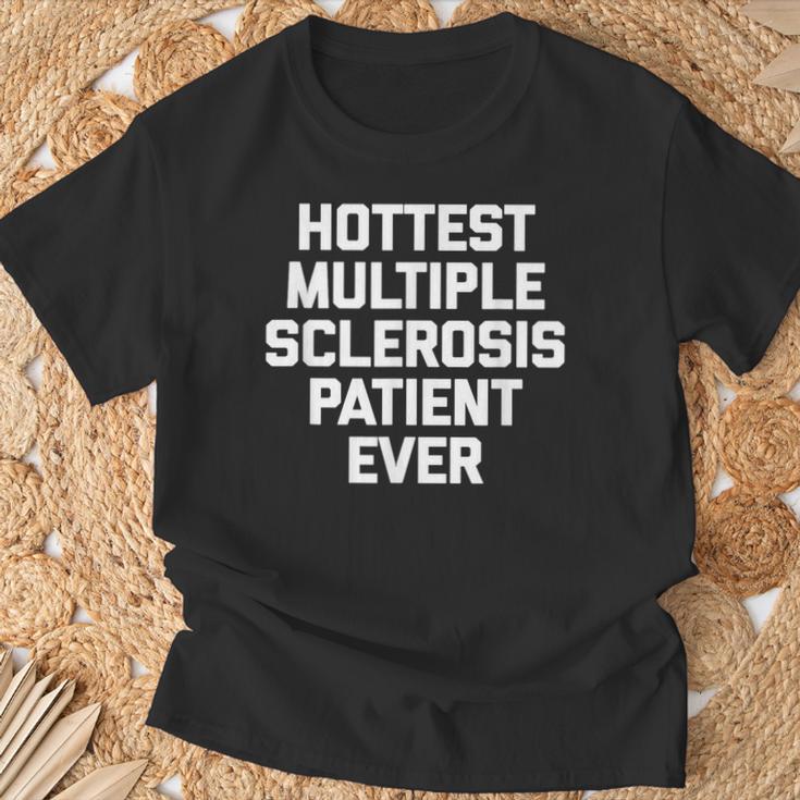 Hottest Multiple Sclerosis Patient Ever Ms T-Shirt Geschenke für alte Männer