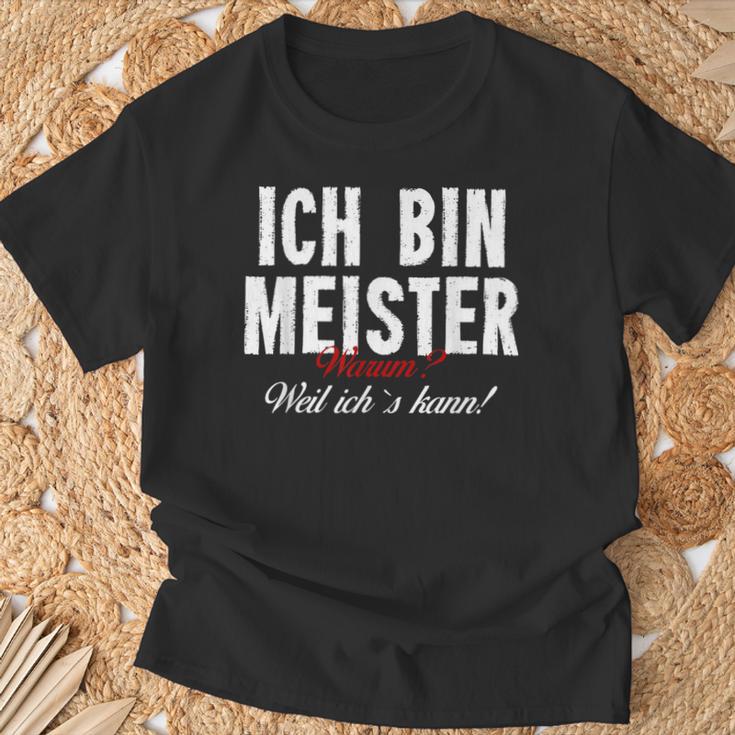 Ich Bin Meister Warum Weil Ich Kann Handwerker S T-Shirt Geschenke für alte Männer