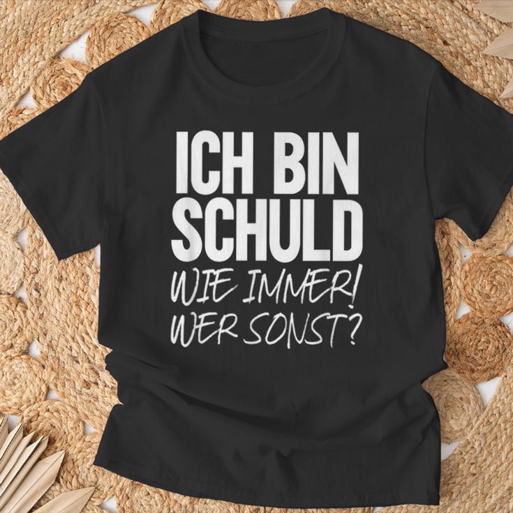 Ich Bin Schuld Wie Immer Wer Sonst Sarcasm Ironie Satire T-Shirt Geschenke für alte Männer